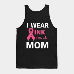 I Wear Pink For My Mom Tank Top